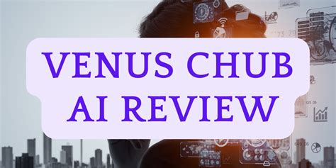 Практическое применение Venus Chub AI
